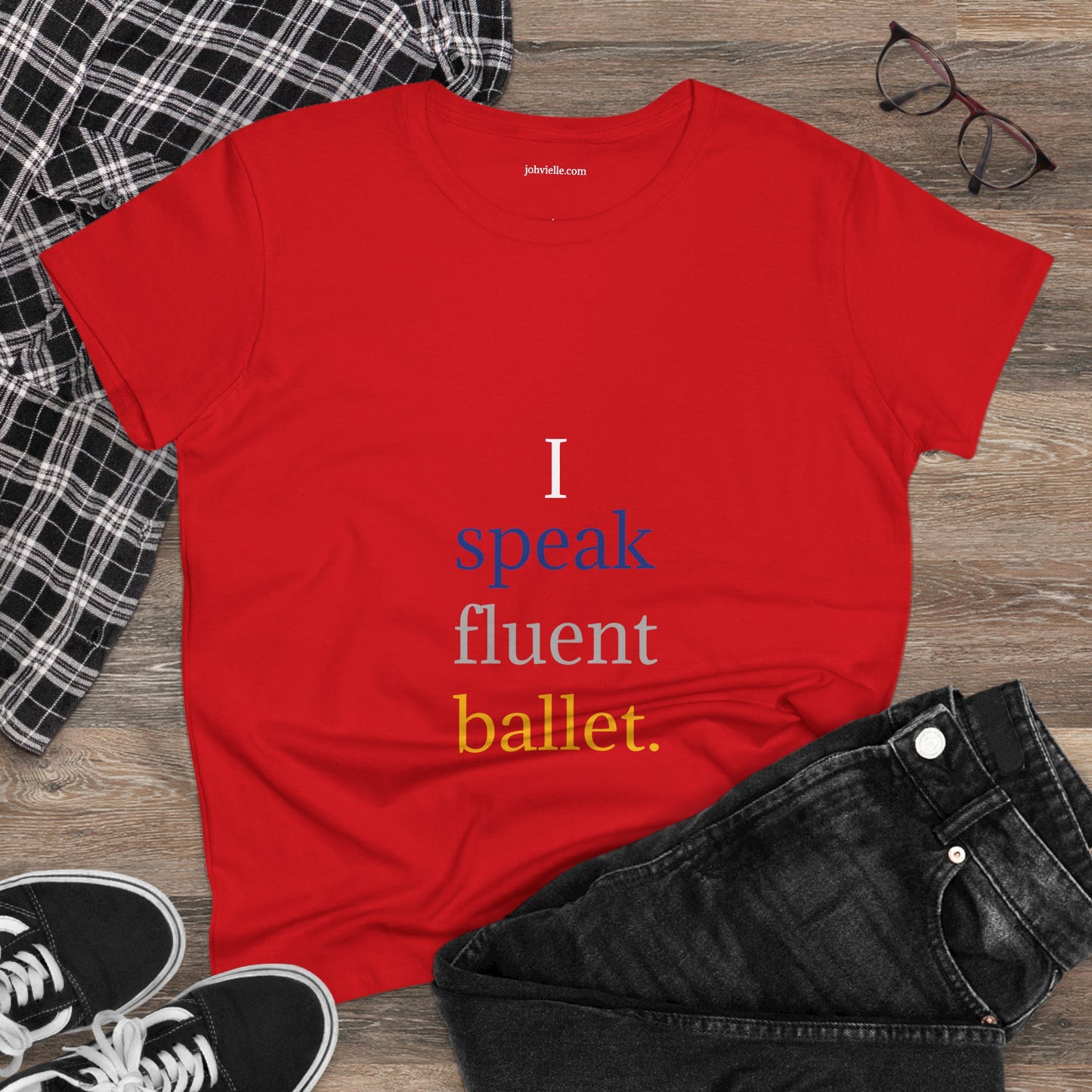 Dance Women's "I speak fluent ballet) Tee