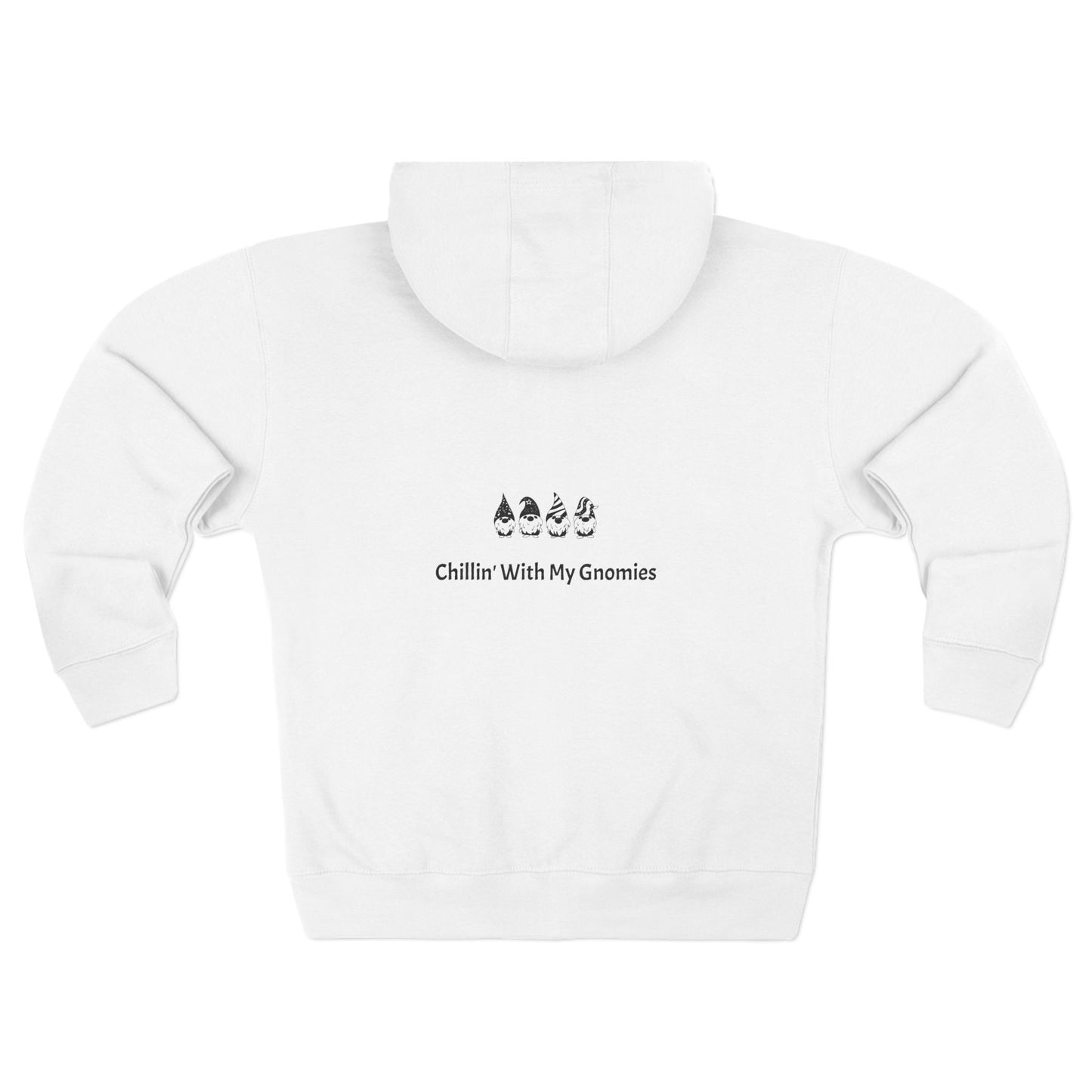 Zip Hoodie ~ Chillin' With My Gnomies