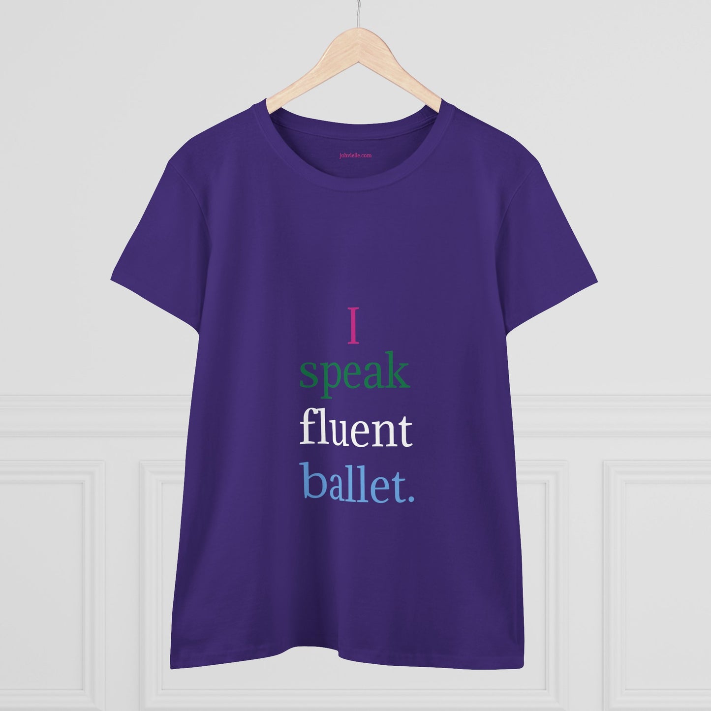 Dance Women's "I speak fluent ballet) Tee