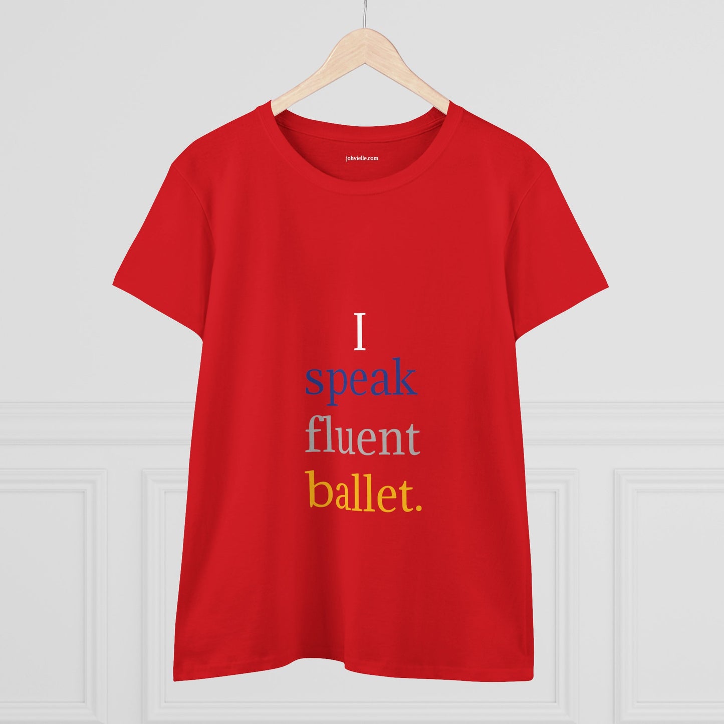 Dance Women's "I speak fluent ballet) Tee