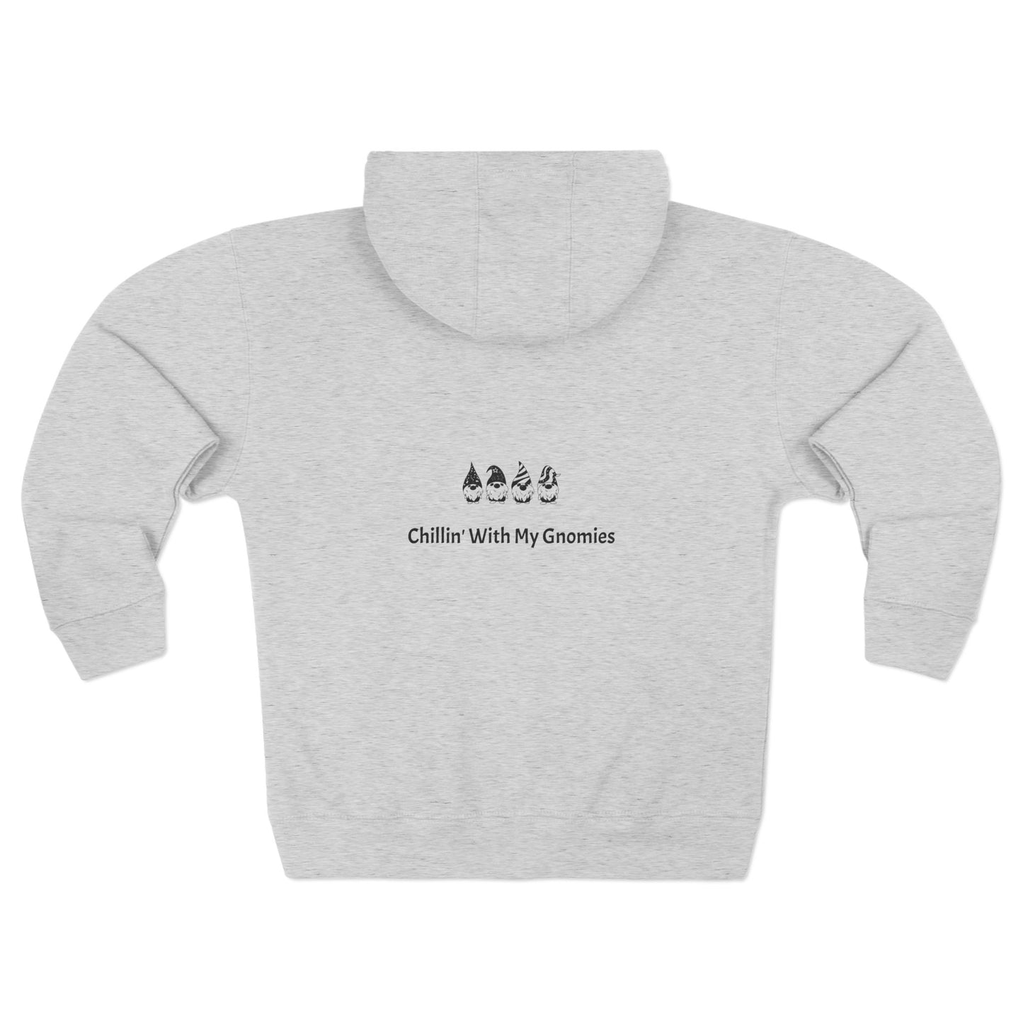 Zip Hoodie ~ Chillin' With My Gnomies