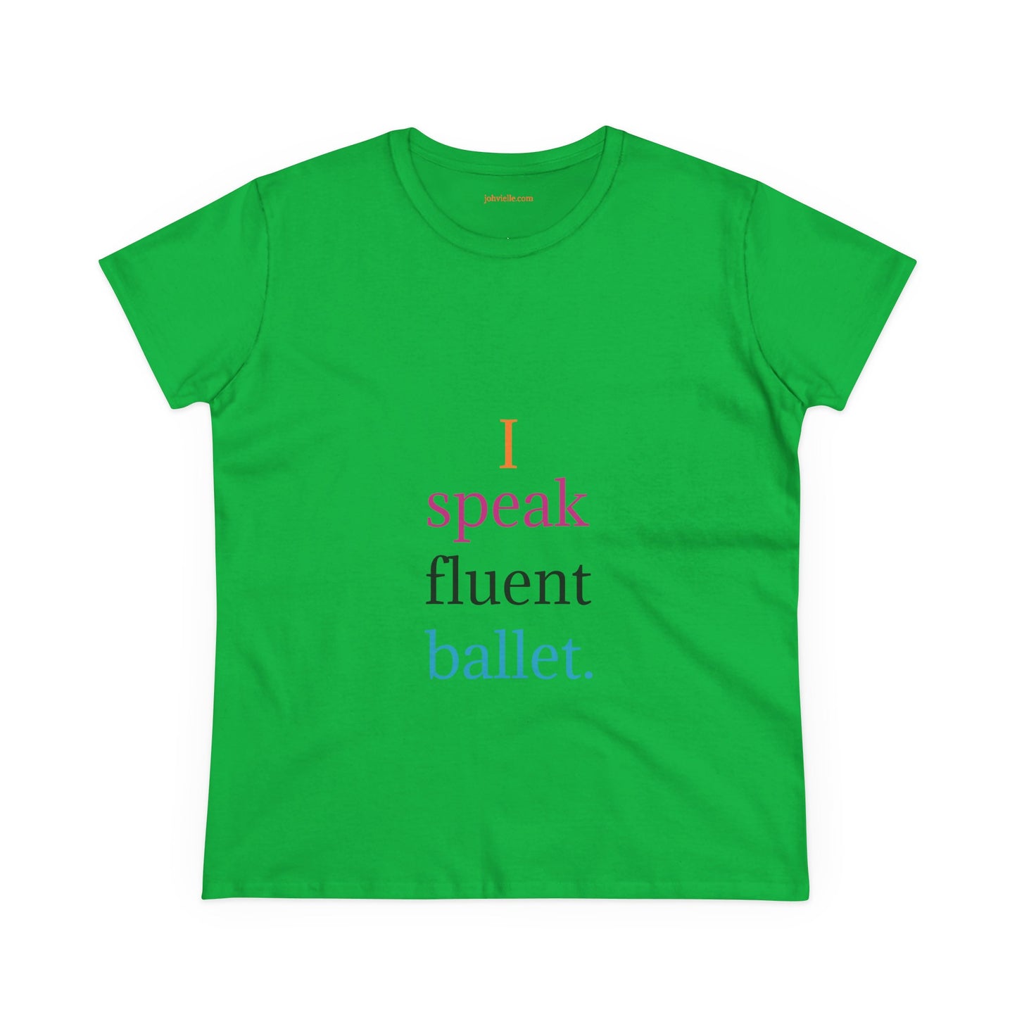 Dance Women's "I speak fluent ballet) Tee