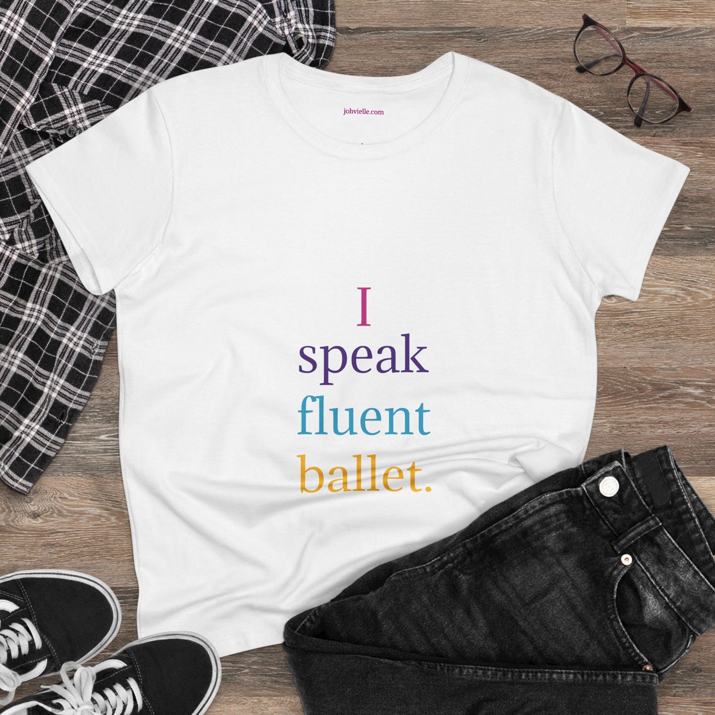 Dance Women's "I speak fluent ballet) Tee