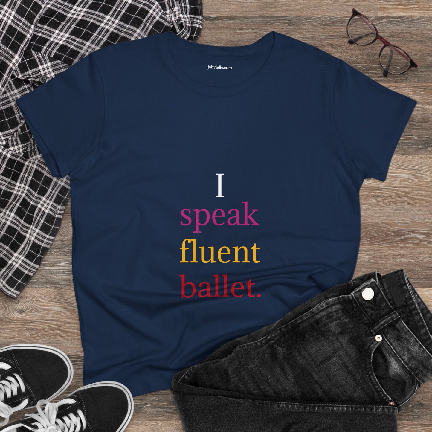 Dance Women's "I speak fluent ballet) Tee