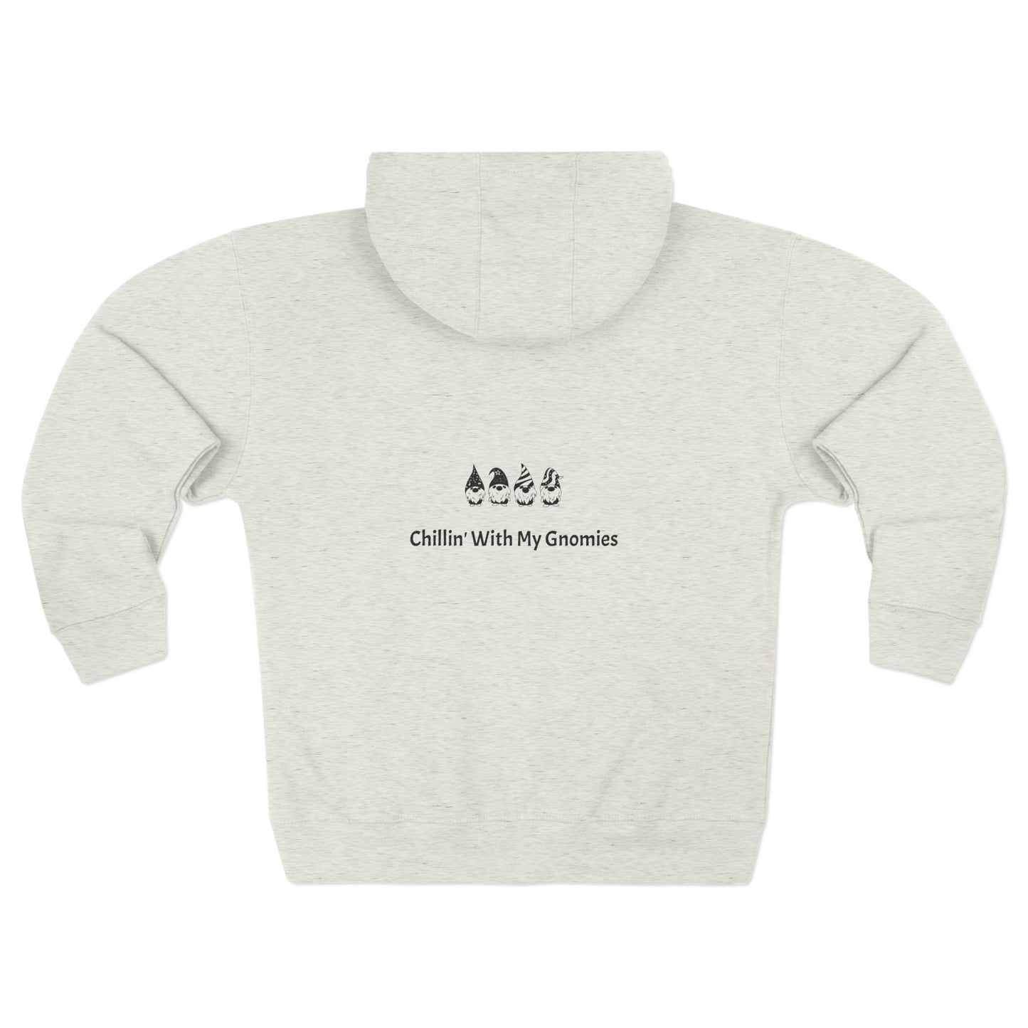 Zip Hoodie ~ Chillin' With My Gnomies