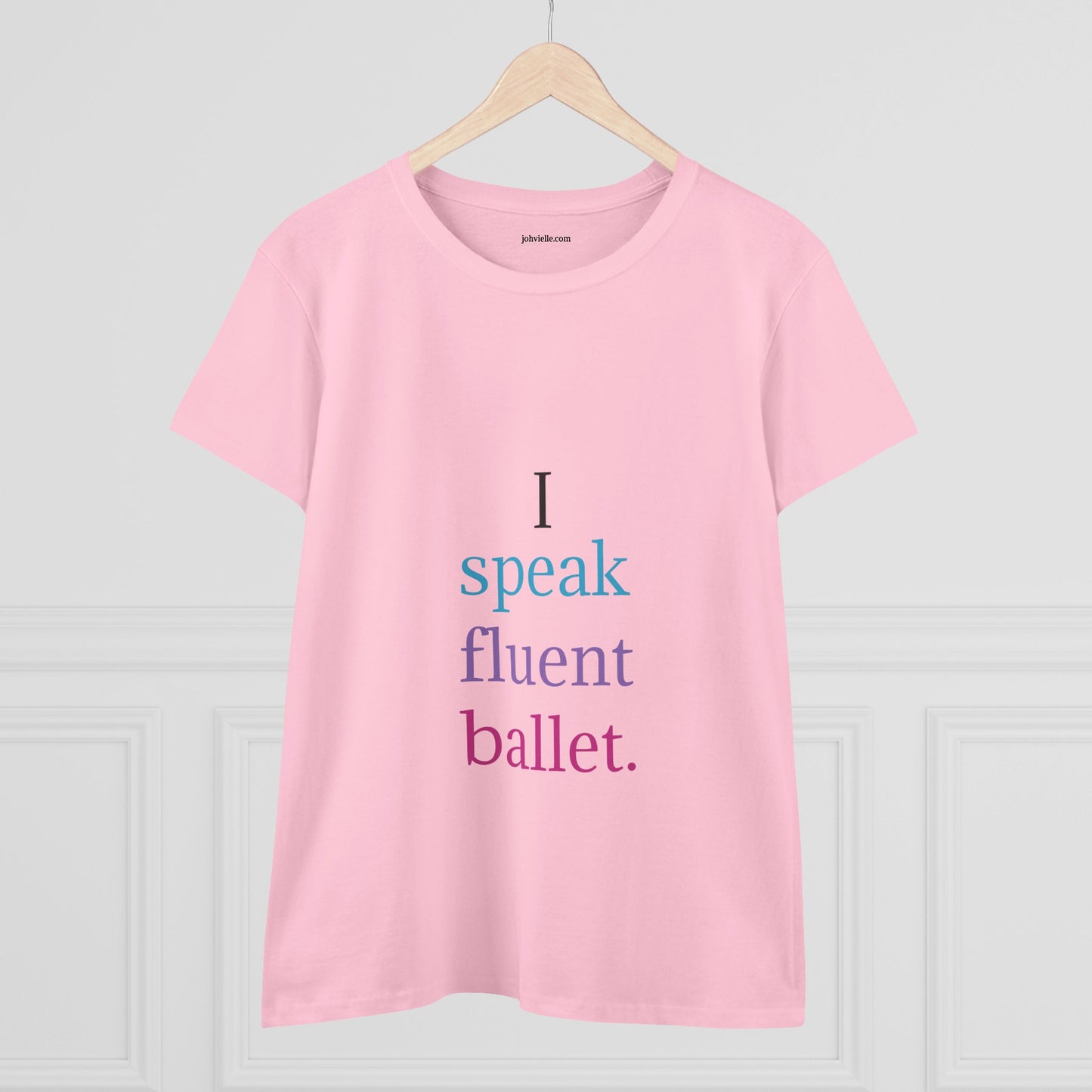 Dance Women's "I speak fluent ballet) Tee