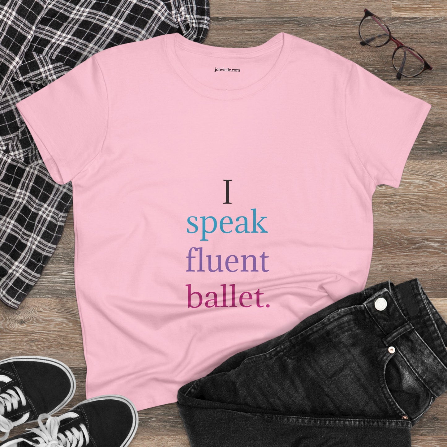 Dance Women's "I speak fluent ballet) Tee