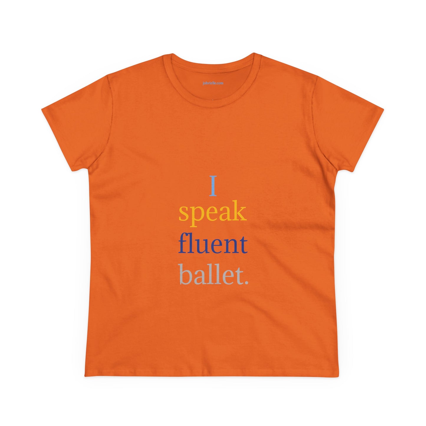 Dance Women's "I speak fluent ballet) Tee