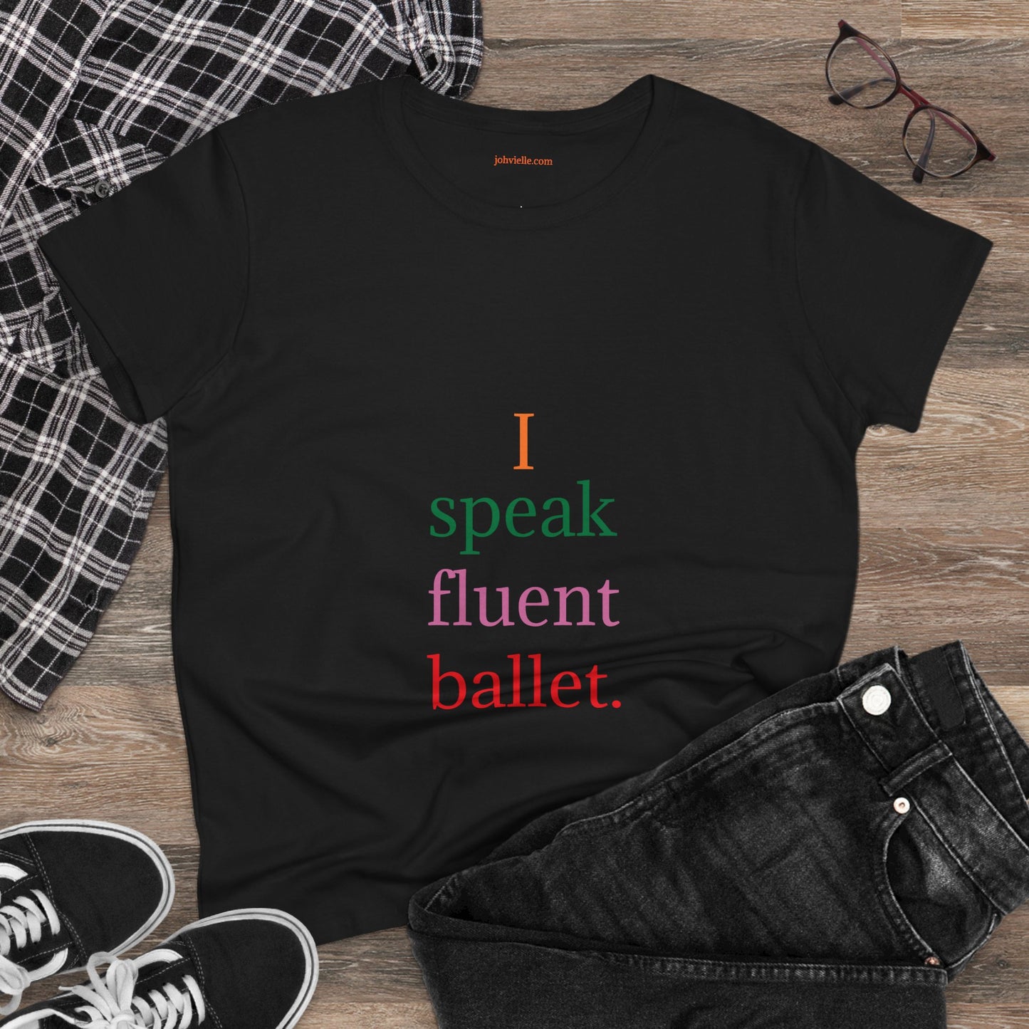 Dance Women's "I speak fluent ballet) Tee