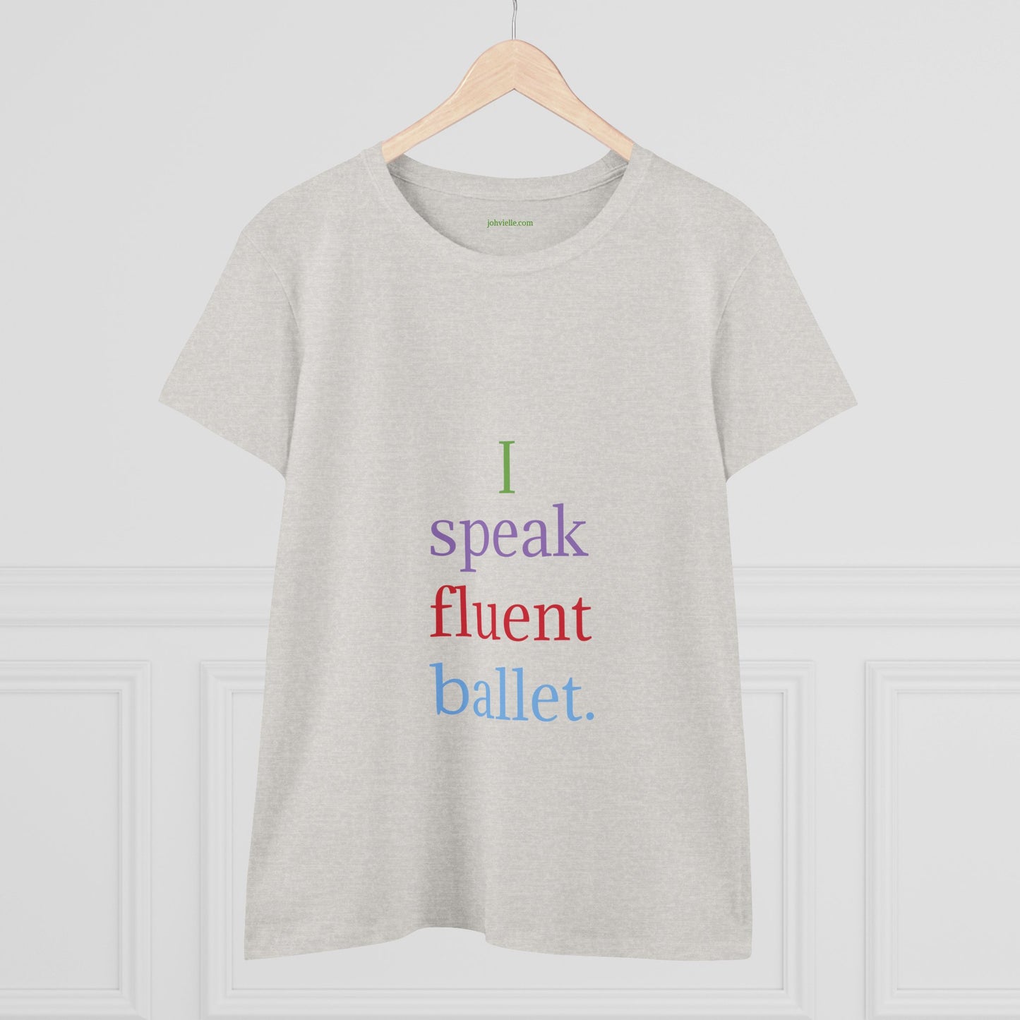Dance Women's "I speak fluent ballet) Tee