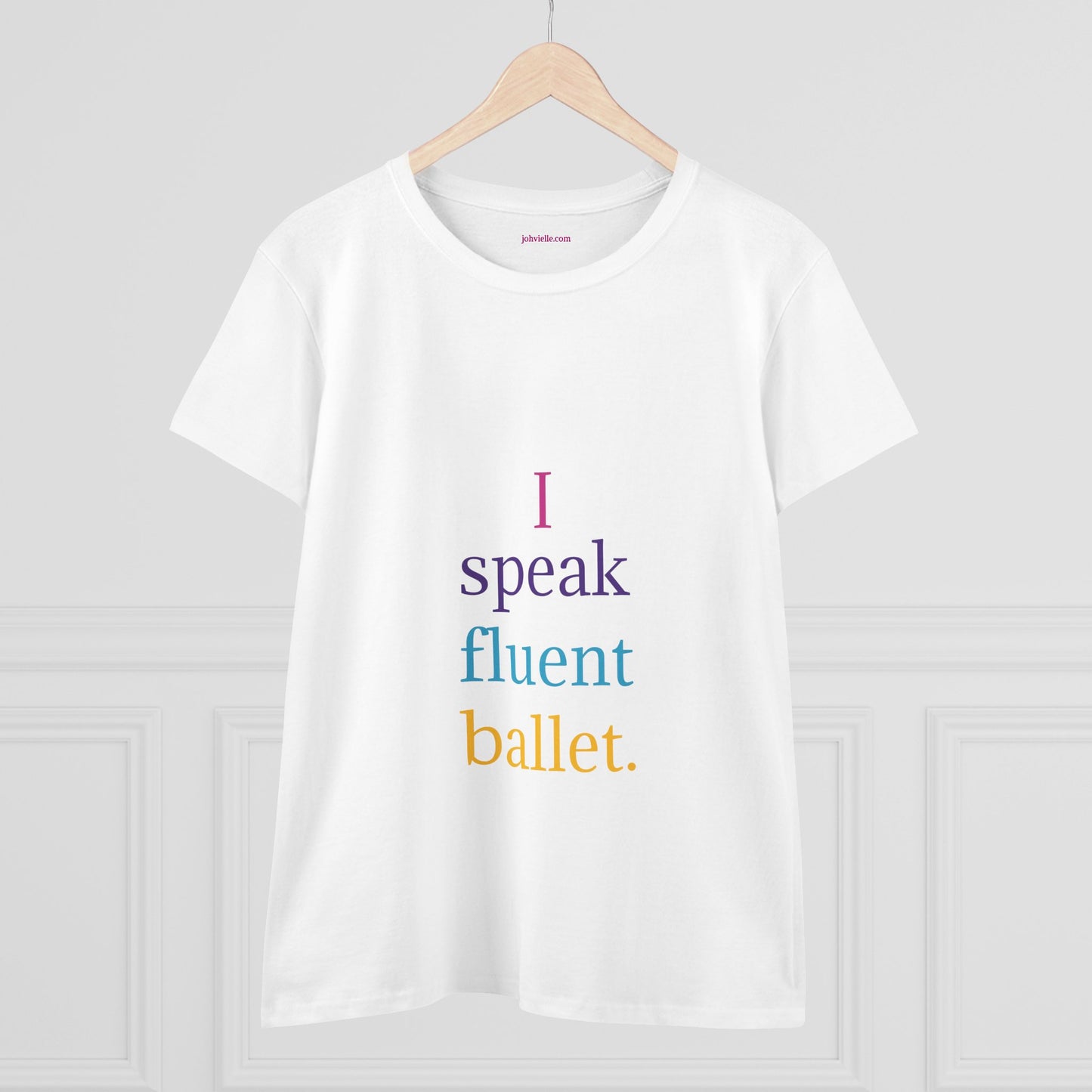 Dance Women's "I speak fluent ballet) Tee